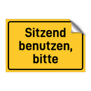 Sitzend benutzen, bitte & Sitzend benutzen, bitte & Sitzend benutzen, bitte