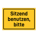 Sitzend benutzen, bitte & Sitzend benutzen, bitte & Sitzend benutzen, bitte