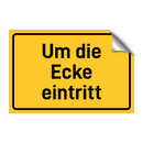 Um die Ecke eintritt & Um die Ecke eintritt & Um die Ecke eintritt & Um die Ecke eintritt