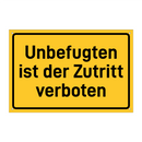 Unbefugten ist der Zutritt verboten & Unbefugten ist der Zutritt verboten