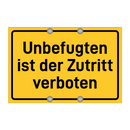 Unbefugten ist der Zutritt verboten & Unbefugten ist der Zutritt verboten
