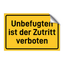 Unbefugten ist der Zutritt verboten & Unbefugten ist der Zutritt verboten