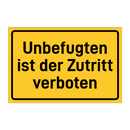 Unbefugten ist der Zutritt verboten & Unbefugten ist der Zutritt verboten