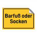 Barfuß oder Socken