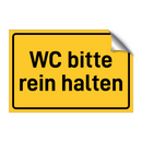 WC bitte rein halten & WC bitte rein halten & WC bitte rein halten & WC bitte rein halten