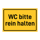 WC bitte rein halten & WC bitte rein halten & WC bitte rein halten & WC bitte rein halten