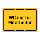 WC nur für Mitarbeiter & WC nur für Mitarbeiter & WC nur für Mitarbeiter