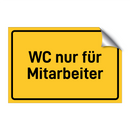 WC nur für Mitarbeiter & WC nur für Mitarbeiter & WC nur für Mitarbeiter