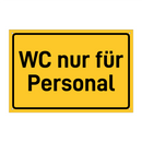 WC nur für Personal & WC nur für Personal & WC nur für Personal & WC nur für Personal