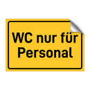 WC nur für Personal & WC nur für Personal & WC nur für Personal & WC nur für Personal