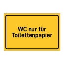 WC nur für Toilettenpapier & WC nur für Toilettenpapier & WC nur für Toilettenpapier
