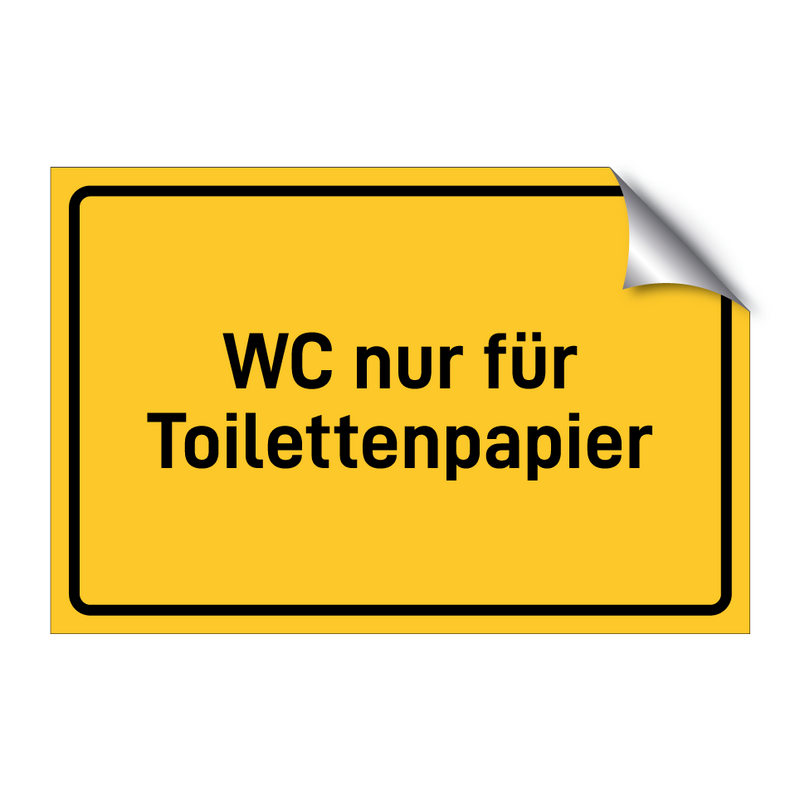WC nur für Toilettenpapier & WC nur für Toilettenpapier & WC nur für Toilettenpapier