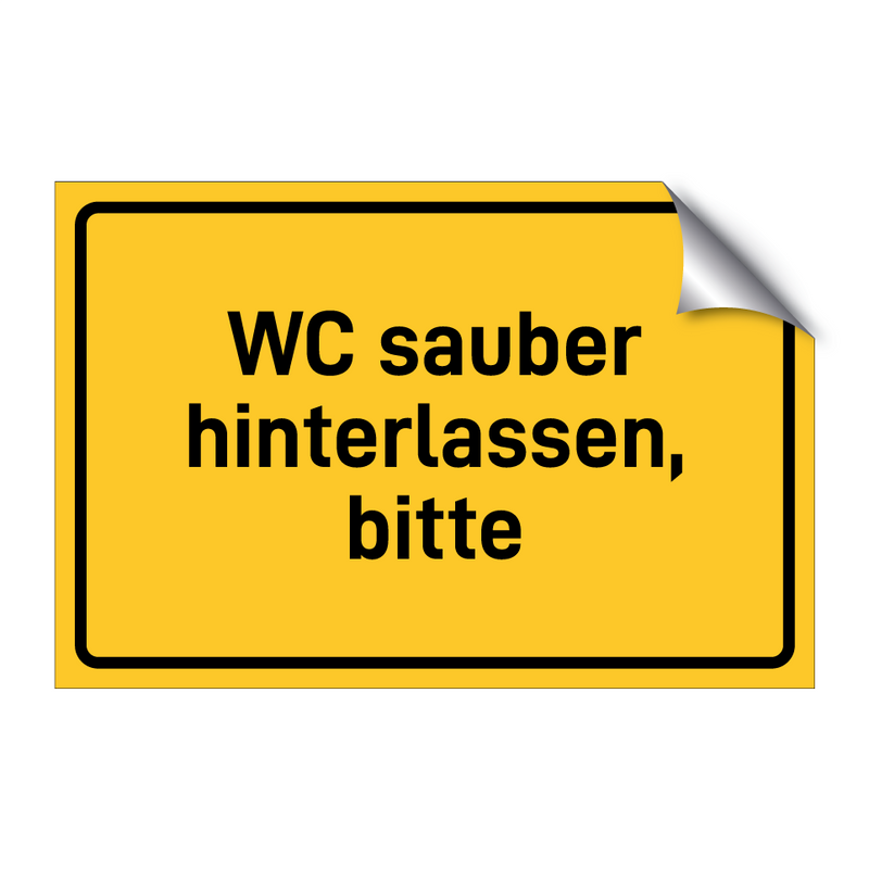 WC sauber hinterlassen, bitte & WC sauber hinterlassen, bitte & WC sauber hinterlassen, bitte