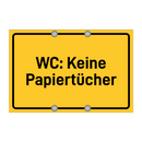 WC: Keine Papiertücher & WC: Keine Papiertücher & WC: Keine Papiertücher