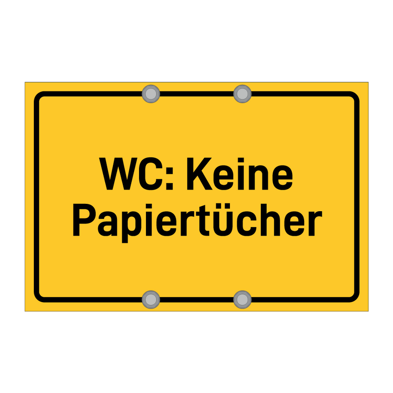 WC: Keine Papiertücher & WC: Keine Papiertücher & WC: Keine Papiertücher