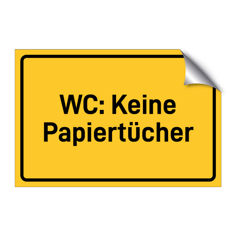 WC: Keine Papiertücher & WC: Keine Papiertücher & WC: Keine Papiertücher