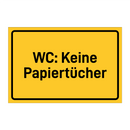 WC: Keine Papiertücher & WC: Keine Papiertücher & WC: Keine Papiertücher