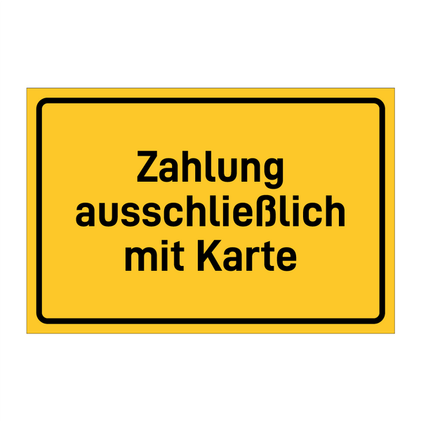 Zahlung ausschließlich mit Karte & Zahlung ausschließlich mit Karte