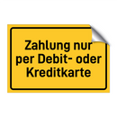 Zahlung nur per Debit- oder Kreditkarte & Zahlung nur per Debit- oder Kreditkarte