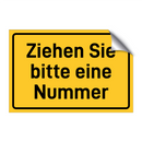 Ziehen Sie bitte eine Nummer & Ziehen Sie bitte eine Nummer & Ziehen Sie bitte eine Nummer