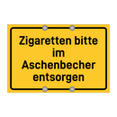 Zigaretten bitte im Aschenbecher entsorgen & Zigaretten bitte im Aschenbecher entsorgen
