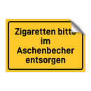 Zigaretten bitte im Aschenbecher entsorgen & Zigaretten bitte im Aschenbecher entsorgen