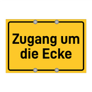 Zugang um die Ecke & Zugang um die Ecke & Zugang um die Ecke