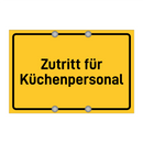 Zutritt für Küchenpersonal & Zutritt für Küchenpersonal & Zutritt für Küchenpersonal