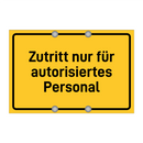 Zutritt nur für autorisiertes Personal & Zutritt nur für autorisiertes Personal
