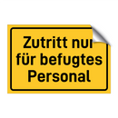 Zutritt nur für befugtes Personal & Zutritt nur für befugtes Personal