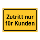 Zutritt nur für Kunden & Zutritt nur für Kunden & Zutritt nur für Kunden