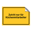 Zutritt nur für Küchenmitarbeiter & Zutritt nur für Küchenmitarbeiter