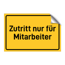 Zutritt nur für Mitarbeiter & Zutritt nur für Mitarbeiter & Zutritt nur für Mitarbeiter