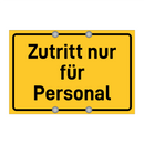 Zutritt nur für Personal & Zutritt nur für Personal & Zutritt nur für Personal