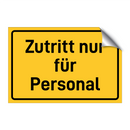 Zutritt nur für Personal & Zutritt nur für Personal & Zutritt nur für Personal