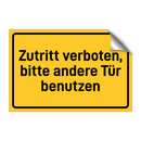 Zutritt verboten, bitte andere Tür benutzen & Zutritt verboten, bitte andere Tür benutzen