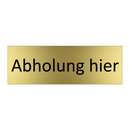 Abholung hier