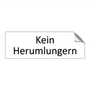 Kein Herumlungern