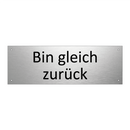 Bin gleich zurück