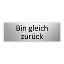 Bin gleich zurück