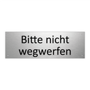 Bitte nicht wegwerfen