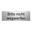 Bitte nicht wegwerfen