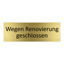 Wegen Renovierung geschlossen
