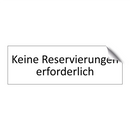 Keine Reservierungen erforderlich