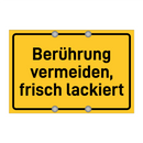 Berührung vermeiden, frisch lackiert