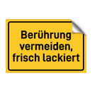 Berührung vermeiden, frisch lackiert