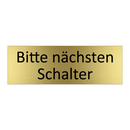 Bitte nächsten Schalter