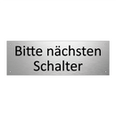 Bitte nächsten Schalter