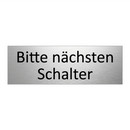 Bitte nächsten Schalter