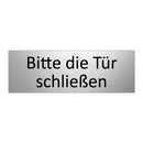 Bitte die Tür schließen
